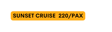 SuNset cruise 220 pax